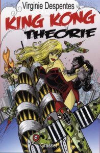 Et si on parlait de King Kong Théorie, de Virginie Despentes ?